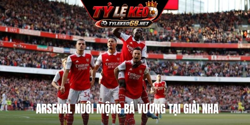 Arsenal nuôi mộng bá vương tại giải NHA