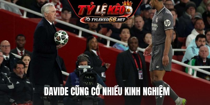 Davide cũng có nhiều kinh nghiệm