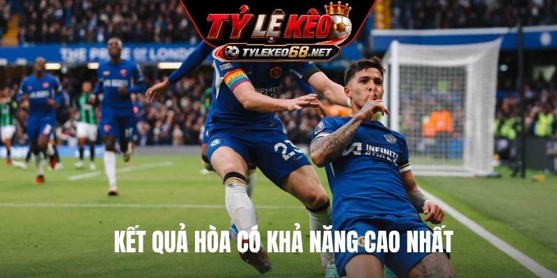 Kết quả hòa có khả năng cao nhất