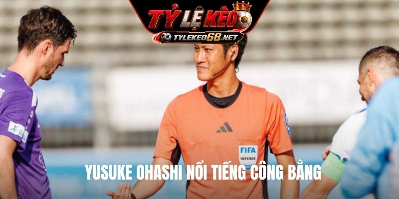 Yusuke Ohashi nổi tiếng công bằng