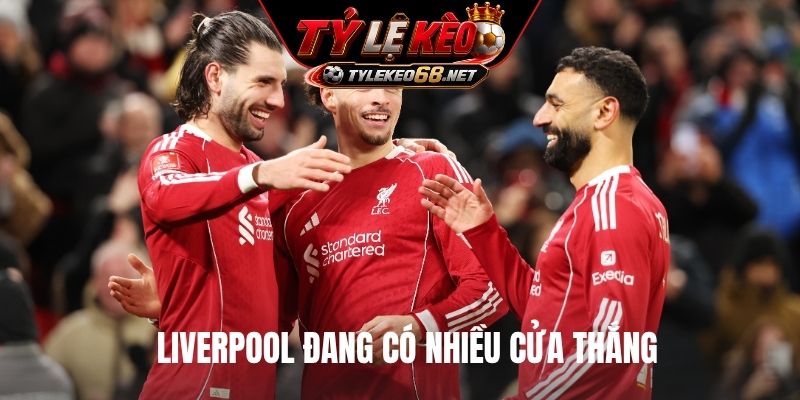 Liverpool đang có nhiều cửa thắng