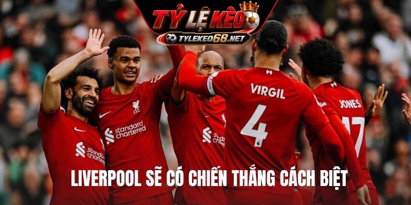 Liverpool sẽ có chiến thắng cách biệt