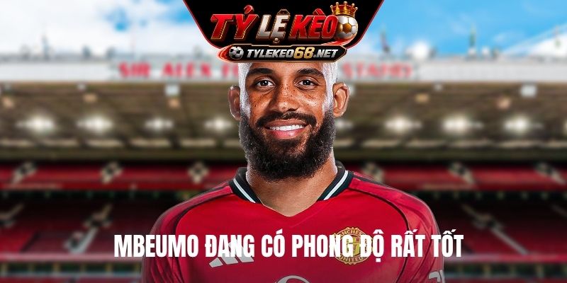 Mbeumo đang có phong độ rất tốt