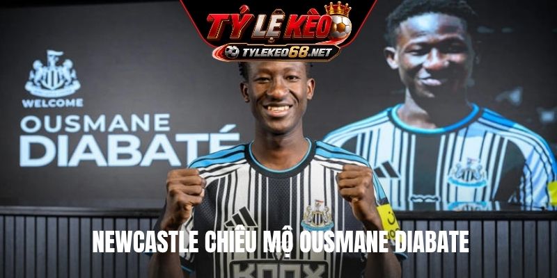 Newcastle chiêu mộ Ousmane Diabate