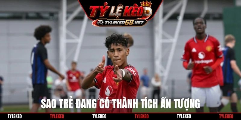 Sao trẻ đang có thành tích ấn tượng