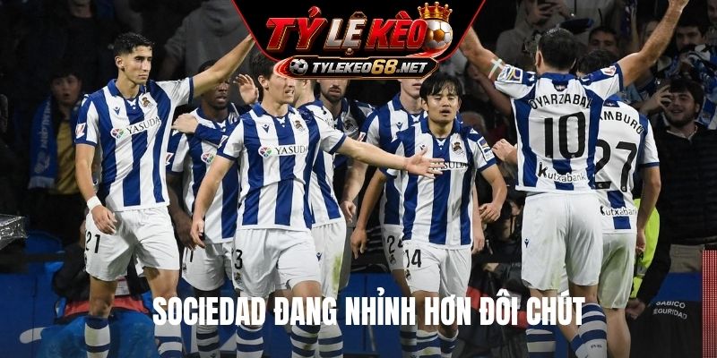 Sociedad đang nhỉnh hơn đôi chút