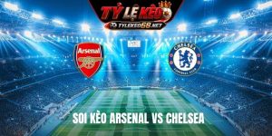 Soi Kèo Arsenal Vs Chelsea 22H30 Ngày 06/9, Ngoại Hạng Anh