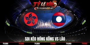 Soi Kèo Hồng Kông Vs Lào 18H30 27/9, FIFA ASEAN Cup