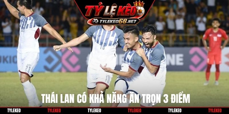  Thái Lan có khả năng ăn trọn 3 điểm
