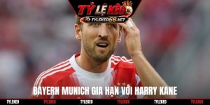 Bayern Munich gia hạn với Harry Kane
