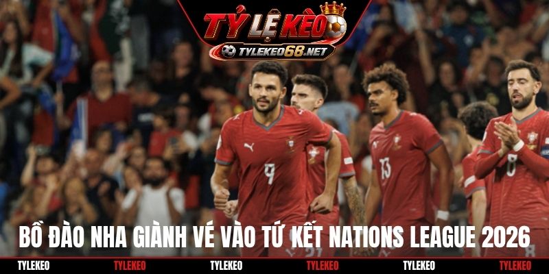 Bồ Đào Nha giành vé vào tứ kết Nations League 2026