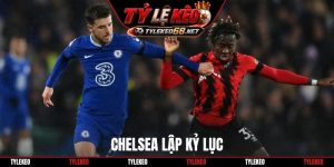 Chelsea lập kỷ lục
