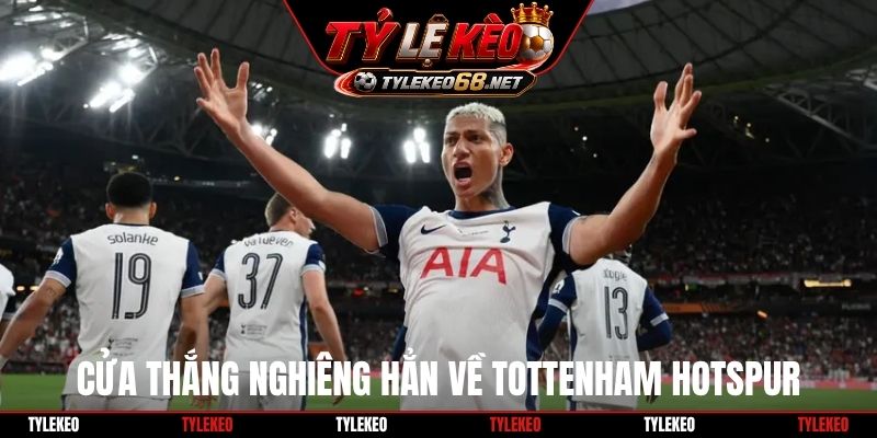 Cửa thắng nghiêng hẳn về Tottenham Hotspur