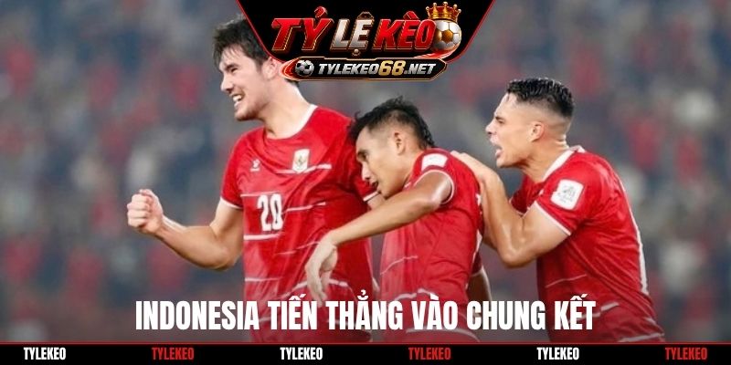 Indonesia tiến thẳng vào chung kết