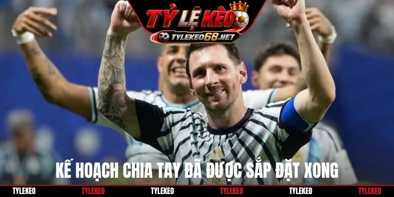Kế hoạch chia tay đã được sắp đặt xong