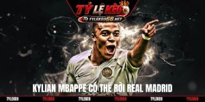Kylian Mbappe có thể rời Real Madrid