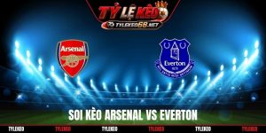 Soi Kèo Arsenal Vs Everton 21H00 24/10, Ngoại hạng Anh